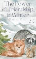 The Power of Friendship in Winter di Susanna Swan edito da Swan Publishing