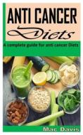 Anti Cancer Diet di Mac Davis edito da Independently Published