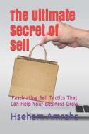 The Ultimate Secret Of Sell di Amrahs Hseham Amrahs edito da Independently Published