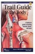 Trail Guide To The Body di Richard Watts edito da Independently Published