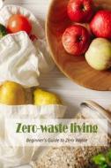 Zero-waste Living di Bauman Ryan Bauman edito da Independently Published