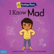 I Know Mad di Lindsay N Giroux edito da Free Spirit Publishing