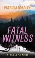 Fatal Witness di Patricia Bradley edito da Center Point