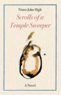 The Scrolls of a Temple Sweeper (Paperback) di John High, Ninso John High edito da LIGHTNING SOURCE INC