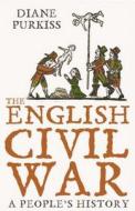 The English Civil War di Diane Purkiss edito da HarperCollins Publishers