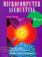 Microcomputer Accounting: Tutorial & Applications with DacEasy di Emma J. Spiegelberg, Gregory E. Anders, Sally Nelson edito da GLENCOE DIVISION