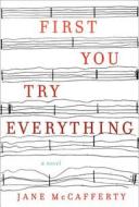 First You Try Everything di Jane McCafferty edito da Harper