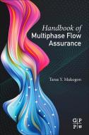 Handbook of Multiphase Flow Assurance di Taras Y. (Principal Flow Assurance Consultant Makogon edito da Elsevier Science & Technology