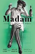 Madam: A Novel of New Orleans di Cari Lynn, Kellie Martin edito da PLUME