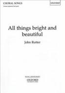 All Things Bright And Beautiful edito da Oxford University Press