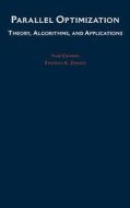 Parallel Optimization: Theory, Algorithms, and Applications di Yair Censor, Stravos A. Zenios edito da OXFORD UNIV PR
