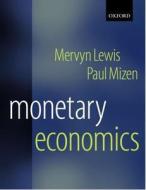 Monetary Economics di Mervyn K. (National Australia Bank Professor Lewis, M edito da Oxford University Press