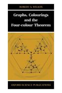 Graphs, Colourings and the Four-Colour Theorem di Robert A. Wilson edito da OUP Oxford
