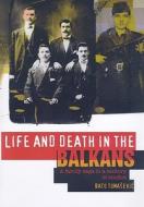 Life and Death in the Balkans: A Family Saga in a Century of Conflict di Bato Tomasevic edito da Columbia University Press