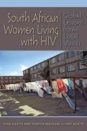 South African Women Living with HIV di Anna Aulette-Root, Floretta Boonzaier, Judy Aulette edito da Indiana University Press (IPS)