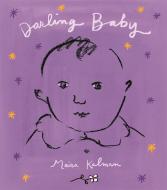 Darling Baby di Maira Kalman edito da LITTLE BROWN BOOKS FOR YOUNG R