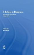 A College in Dispersion di Ann Miller edito da Taylor & Francis Ltd
