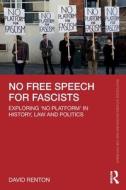 No Free Speech For Fascists di David Renton edito da Taylor & Francis Ltd