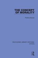 The Concept Of Morality di Pratima Bowes edito da Taylor & Francis Ltd