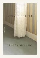 Strange Hotel di Eimear Mcbride edito da FARRAR STRAUSS & GIROUX