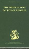 The Observation Of Savage Peoples di Joseph-Marie Degerando edito da Taylor & Francis Ltd