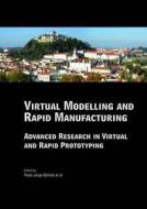 Virtual Modelling and Rapid Manufacturing di Paulo Jorge Da Silva Bartolo edito da CRC Press