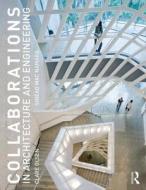 Collaborations in Architecture and Engineering di Clare Olsen edito da Routledge