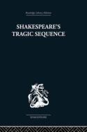 Shakespeare's Tragic Sequence di Kenneth Muir edito da Routledge