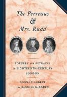 The Perreaus and Mrs. Rudd: Forgery and Betrayal in Eighteenth-Century London di Donna T. Andrew, Randall Mcgowen edito da UNIV OF CALIFORNIA PR
