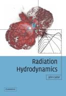 Radiation Hydrodynamics di John I. Castor edito da Cambridge University Press
