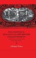 Philosophical Dialogue in the British Enlightenment di Michael Prince edito da Cambridge University Press