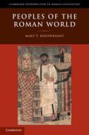 Peoples of the Roman World di Mary T. Boatwright edito da Cambridge University Press