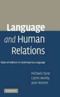 Language and Human Relations di Michael Clyne, Catrin Norrby, Jane Warren edito da Cambridge University Press