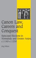 Canon Law, Careers and Conquest di Jörg Peltzer edito da Cambridge University Press