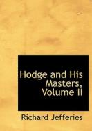 Hodge And His Masters, Volume Ii di Richard Jefferies edito da Bibliolife