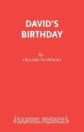 David's Birthday di Gillian Plowman edito da Samuel French Ltd