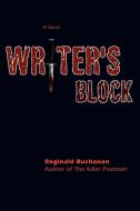 Writer's Block di Reginald Buchanan edito da iUniverse