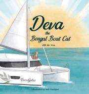 Deva the Bengal Boat Cat di Jillienne de Vos edito da LIGHTNING SOURCE INC