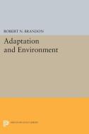 Adaptation and Environment di Robert N. Brandon edito da Princeton University Press