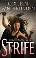 Strife: Hidden Book Four di Colleen Vanderlinden edito da Building Block Studios LLC