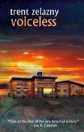 Voiceless di Trent Zelazny edito da Evil Jester Press