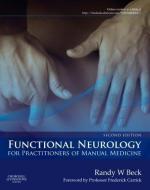 Functional Neurology for Practitioners of Manual Medicine di Randy W. Beck edito da Elsevier Health Sciences