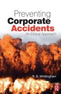 Preventing Corporate Accidents di Robert Whittingham edito da Taylor & Francis Ltd