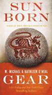 Sun Born: A People of Cahokia Novel (Book Two of the Morning Star Series) di W. Michael Gear, Kathleen O'Neal Gear edito da FORGE