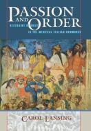 Passion and Order di Carol Lansing edito da Cornell University Press