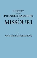 History of the Pioneer Families of Missouri di Wm S. Bryan, Robert Rose edito da Clearfield