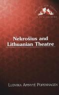 Nekrosius and Lithuanian Theatre di Ludvika Apinyte Popenhagen edito da Lang, Peter