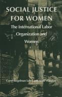 Social Justice for Women di Carol Riegelman Lubin, Anne Winslow edito da Duke University Press