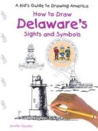 Delaware's Sights and Symbols di Jennifer Quasha edito da PowerKids Press
