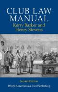 Club Law Manual di Kerry Barker, Henry Stevens edito da Wildy, Simmonds and Hill Publishing